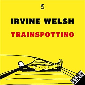 Irvine Welsh - Trainspotting (2019). mp3 - 128kbps