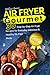 Air Fryer Gourmet: 30 Step-by-Step Air Fryer Recipes for Everyday Delicious & Healthy Oil-Free Meals by William Garcia