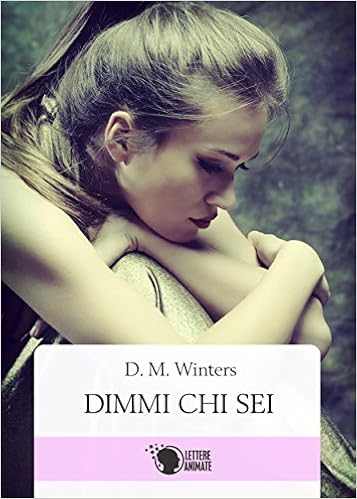 D. M. Winters - Dimmi Vol. 1 - Dimmi chi sei (Lettere Animate 2016)