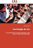 Sociologie du fan: Les passionnés de musique populaire: entre culte et construction identitaire (Om by 