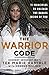 The Warrior Code: 11 Principles to Unleash the Badass Inside of You - Book by Tee Marie Hanible