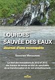 Lourdes sauvée des eaux : Journal d'une reconquête by 