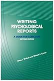 Writing Psychological Reports : A Guide for Clinicians, Wolber, Greg J. and Carne, William F., 1568870760
