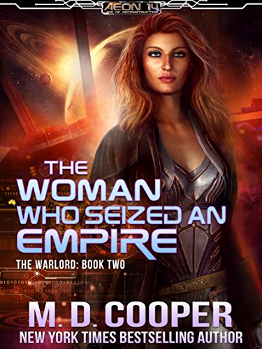 The Woman Who Seized an Empire (Aeon 14: The Warlord Book 2)