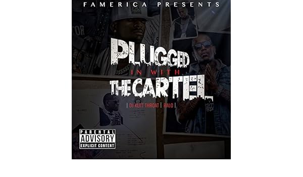 Plugged In With The Cartel Explicit By Ralo Dj Kutt Throat On