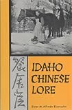 Front cover for the book Idaho Chinese Lore by Sister M. Alfreda Elsensohn