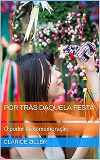 Livro Por Trás Daquela Festa: O poder da comemoração