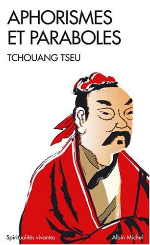 Aphorismes Et Paraboles (Collections Spiritualites) (French Edition) by Tseu Tchouang