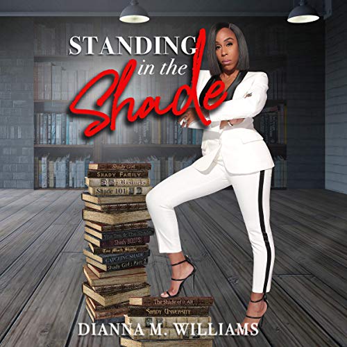 Standing in the Shade by Dianna Williams