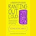 Ranting out Loud: Life, Pop Culture & How We Sometimes Don't Get Along by 