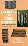 Creating With Card Weaving; A Simple, Non-Loom Technique by 