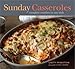 Sunday Casseroles: Complete Comfort in One Dish