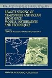 Remote Sensing of Atmosphere and Ocean from Space: Models, Instruments and Techniques : Models, Instruments and Techniques, , 9048161517