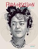 Frida Obsession: Illustration, Painting, Collage by