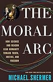 The Moral Arc: How Science Makes Us Better People