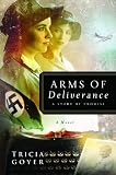 Front cover for the book Arms of Deliverance: A Story of Promise by Tricia Goyer