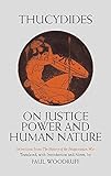 On Justice, Power, and Human Nature: Selections from The History of the Peloponnesian War (Hackett Classics)