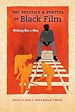 The Politics and Poetics of Black Film: Nothing But a Man (Studies in the Cinema of the Black Diaspo by David C. Wall, Michael T. Martin