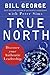 True North: Discover Your Authentic Leadership - Book by Peter Sims