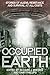 Occupied Earth: Stories of Aliens, Resistance and Survival at all Costs