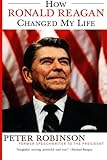 How Ronald Reagan Changed My Life