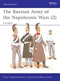 The Russian Army of the Napoleonic Wars (2): Cavalry (Men-at-Arms Book 189) by Philip Haythornthwaite, Bryan Fosten