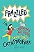 Frazzled #2: Ordinary Mishaps and Inevitable Catastrophes