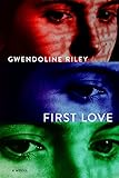 "First Love" av Gwendoline Riley