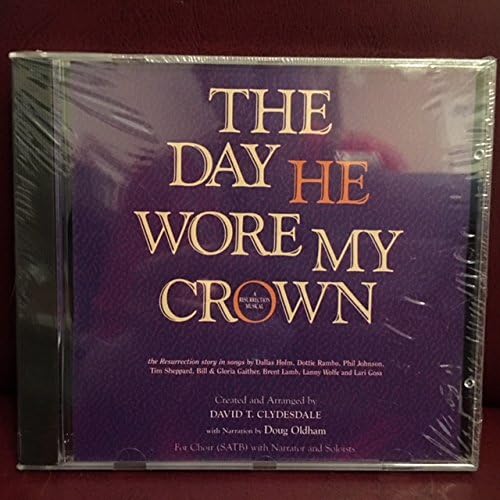 The Day He Wore My Crown : A Resurrection Musical (UK Import) Import