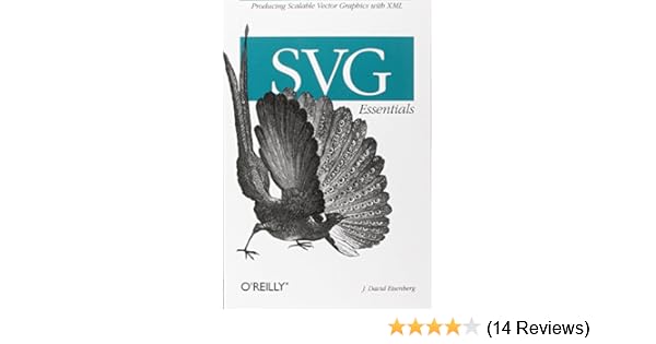Svg Essentials O Reilly Xml Eisenberg J David 9780596002237 Amazon Com Books