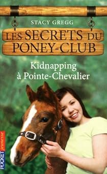 Les Secrets Du Poney Club Tome 6 Kidnapping A Pointe Chevalier Babelio