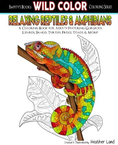 Relaxing Reptiles & Amphibians: Adult Coloring Book: Volume 1 (Wild Color)