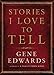 Stories I Love to Tell