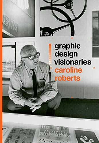Graphic Design Visionaries by Caroline Roberts