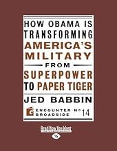 How Obama is Transforming America's Military from Superpower to Paper Tiger