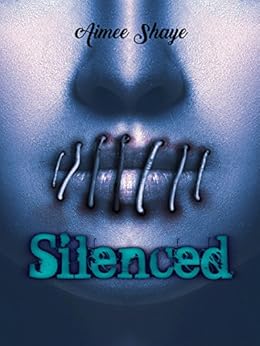 Silenced by [Shaye, Aimee]