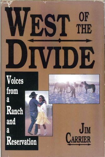 West of the Divide: Voices from a Ranch by Jim Carrier