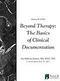 Beyond Therapy: The Basics of Clinical Documentation