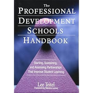 The Professional Development Schools Handbook: Starting, Sustaining, and Assessing Partnerships That Improve Student Learning