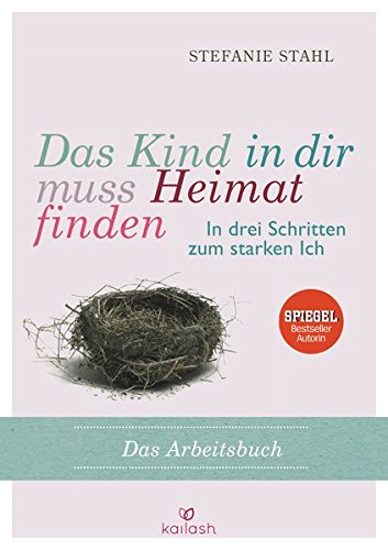 Buch Das Kind In Dir Muss Heimat Finden In Drei Schritten Zum Starken Ich Das Arbeitsbuch Stefanie Stahl Pdf Tratgetahou