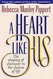 A Heart Like His: The Shaping of Character in the Choices of Life