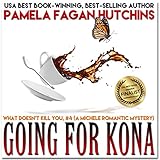 Going for Kona (What Doesn't Kill You, #4): A Michele Romantic Mystery