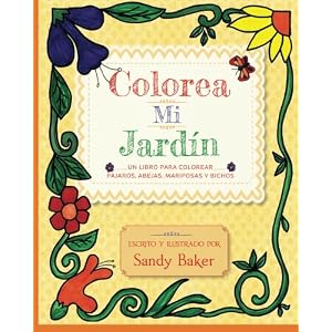 Colorea Mi Jardin: un libro para colorear påjaros, abejas, mariposas y bichos (Spanish Edition)