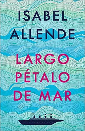 Largo pétalo de mar - Isabel Allende