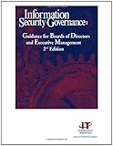 Information Security Governance : Guidance for Boards of Directors and Executive Management, 2nd Edition, Brotby, W. Krag and IT Governance Institute, 1933284293