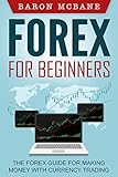 Forex: for Beginners: The Forex Guide for Making Money with Currency Trading (Forex Trading, Investing)