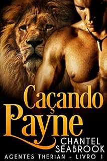 Livro Caçando Payne - Agentes Therian Livro 1
