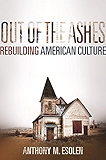 Out of the Ashes: Rebuilding American Culture