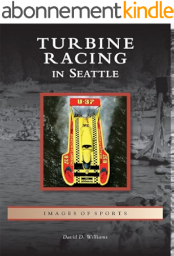Download Turbine Racing in Seattle (Images of Sports) (English Edition) PDF
