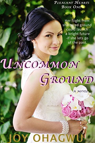 Uncommon Ground: A Christian Romantic Suspense (Pleasant Hearts Book #1)